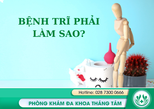 bệnh trĩ phải làm sao